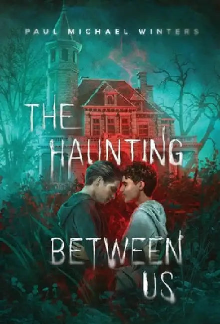The Haunting Between Us by Winters, Paul Michael