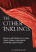 The Other Inklings: Interviews with Scholars on C.S. Lewis, Charles Williams, Owen Barfield, and Inklings-Adjacent Figures by G. Connor Salter