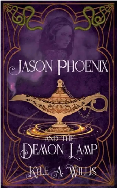 Jason Phoenix and the Demon Lamp by Willis, Kyle
