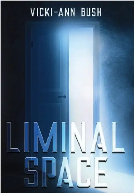 Liminal Space by Bush, Vicki-Ann