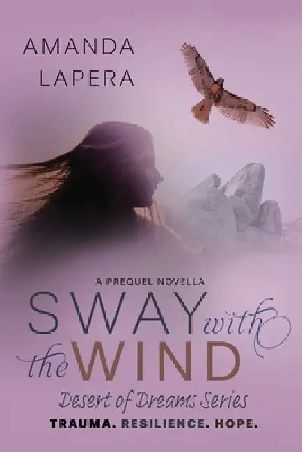 Sway with the Wind: A Prequel Novella (Desert of Dreams Series) by Amanda Lapera