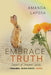 Embrace the Truth: (Desert of Dreams Series Book 3) by Amanda Lapera