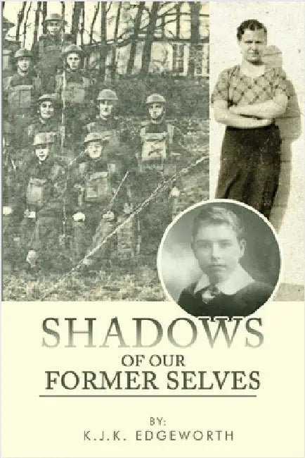 Shadows of Our Former Selves by Edgeworth, K. J. K.