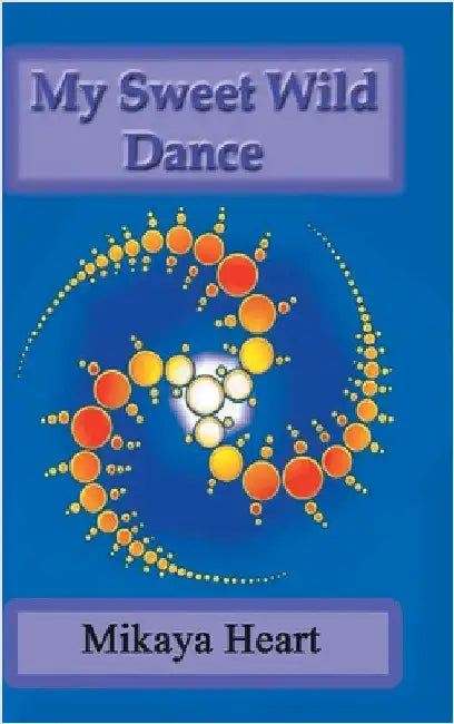My Sweet Wild Dance by Heart, Mikaya