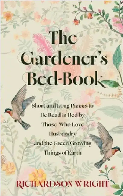 The Gardener's Bed-Book by Wright, Richardson