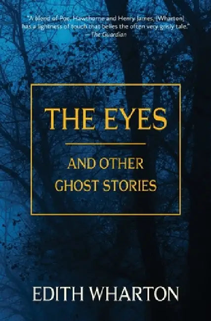 The Eyes and Other Ghost Stories (Warbler Classics Annotated Edition) by Edith Wharton