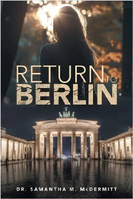 Return To Berlin by McDermitt, Samantha