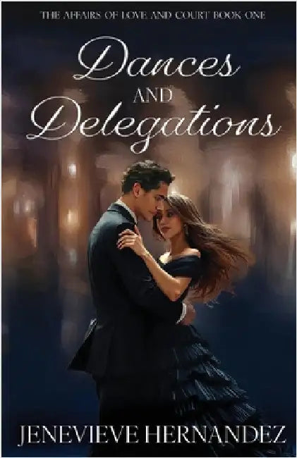 Dances and Delegations by Hernandez, Jenevieve