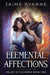 Elemental Affections by Jaime Ryanne