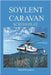 Soylent Caravan Screenplay by Escudero, Paul D.