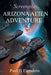 Arizona Alien Adventure: Screenplay by Paul D. Escudero