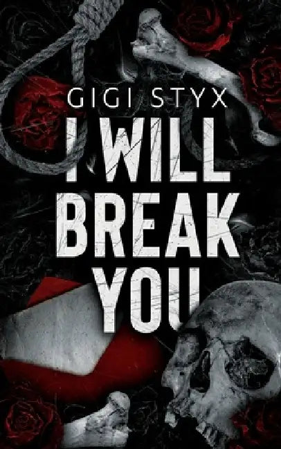 I Will Break you by Gigi Styx