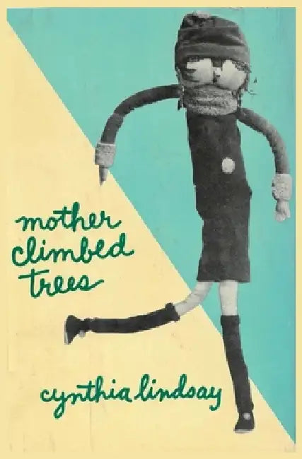 Mother Climbed Trees by Cynthia Lindsay