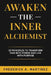 Awaken the Inner Alchemist: 33 Principles to Transform Pain Into Power and Live With Purpose by Frederick A. Martinez