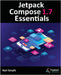 Jetpack Compose 1.7 Essentials by Smyth, Neil
