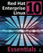 Red Hat Enterprise Linux 10 Essentials: Learn to Install, Administer and Deploy RHEL 10 Systems by Neil Smyth