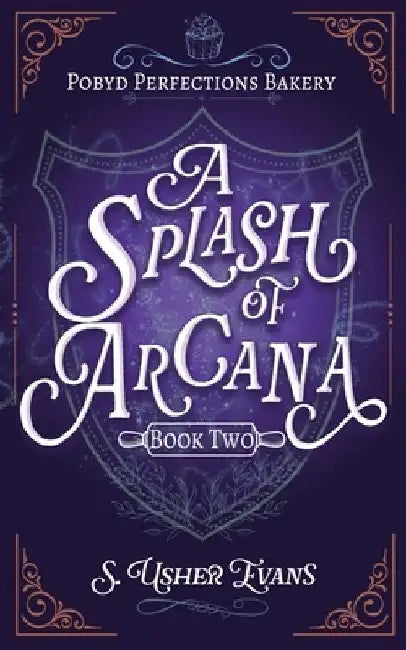 A Splash of Arcana: A Cozy Fantasy Mystery by S. Usher Evans