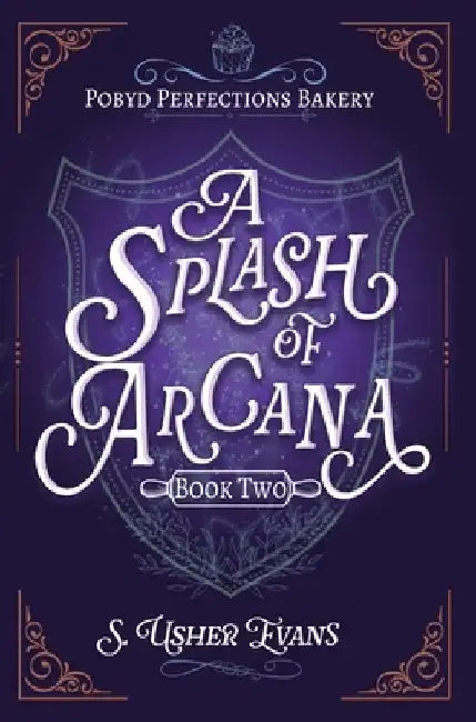 A Splash of Arcana: A Cozy Fantasy Mystery by S. Usher Evans