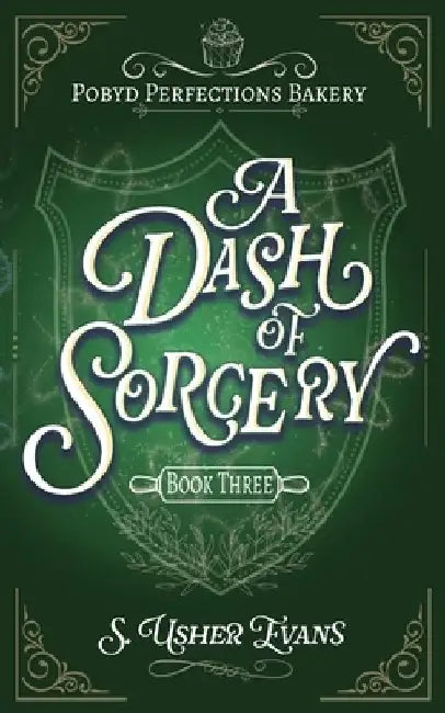 A Dash of Sorcery: A Cozy Fantasy Mystery by S. Usher Evans
