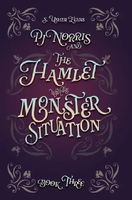 PJ Norris and the Hamlet with the Monster Situation: A Cozy Fantasy Mystery by Evans, S. Usher