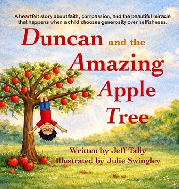 Duncan and the Amazing Apple Tree by Jeff Tally, Julie Swingley