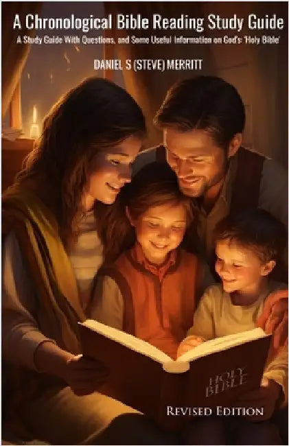 A Chronological Bible Reading Study Guide: A Study Guide with Questions and Some Useful Information on God's Holy Bible by Merritt, Daniel Steve
