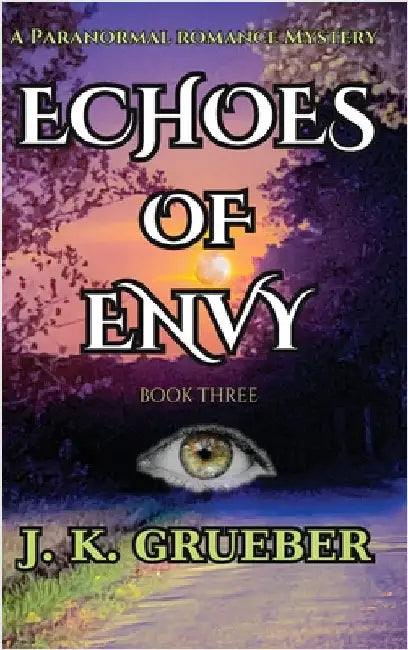 Echoes of Envy: A Paranormal Romance Mystery by Grueber, J. K.