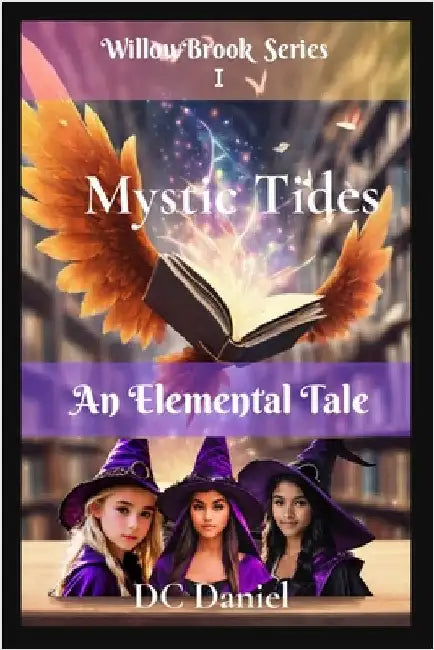 Mystic Tides: An Elemental Tale by Daniel, DC