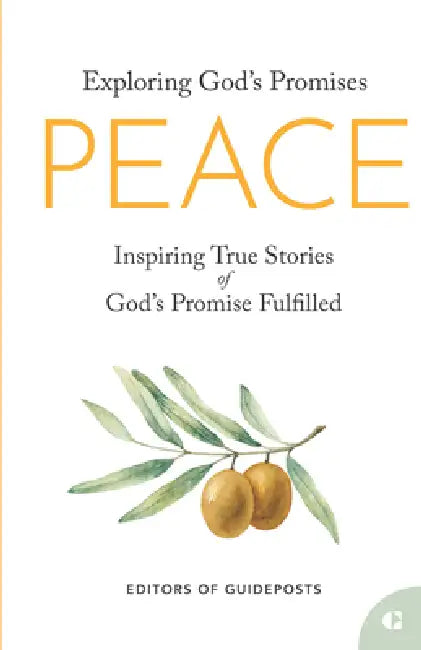 Peace: Inspiring True Stories of God's Promise Fulfilled by Guideposts