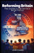 Reforming Britain: The journey to the Centre of British Politics by John R. Clarke