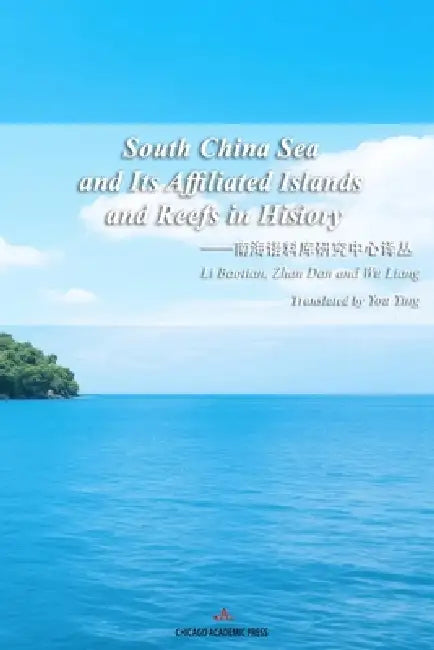 South China Sea and Its Affiliated Islands and Reefs in History by Dan Zhan, Liang Wu, Ying You
