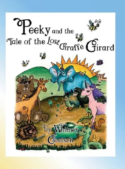 Peeky and the tale of the lost giraffe Girard by Whitney Goetsch, Whitney Goetsch