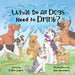 What Do All Dogs Need to Drink? by Robin Lapre