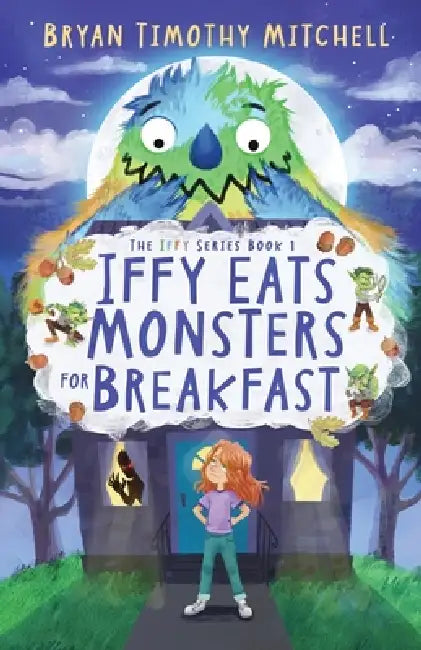 Iffy Eats Monsters for Breakfast by Bryan Timothy Mitchell, Dawn L. Carter