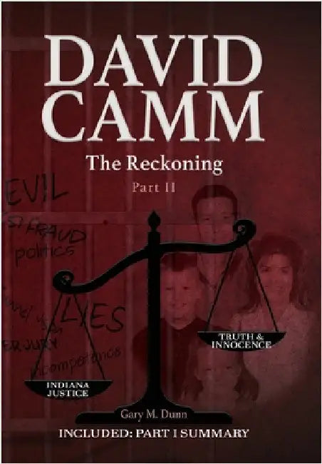 David Camm, The Reckoning -Part II by Dunn, Gary M.