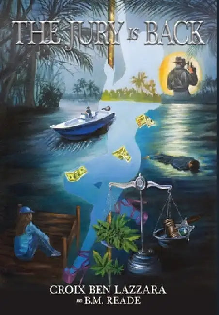 The Jury is Back by Croix Ben Lazzara, B. M. Reade, Joyce Lazzara
