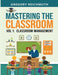Mastering the Classroom: Volume 1: Classroom Management by Gregory Reichmuth