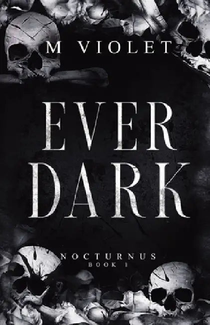 Ever Dark by M. Violet
