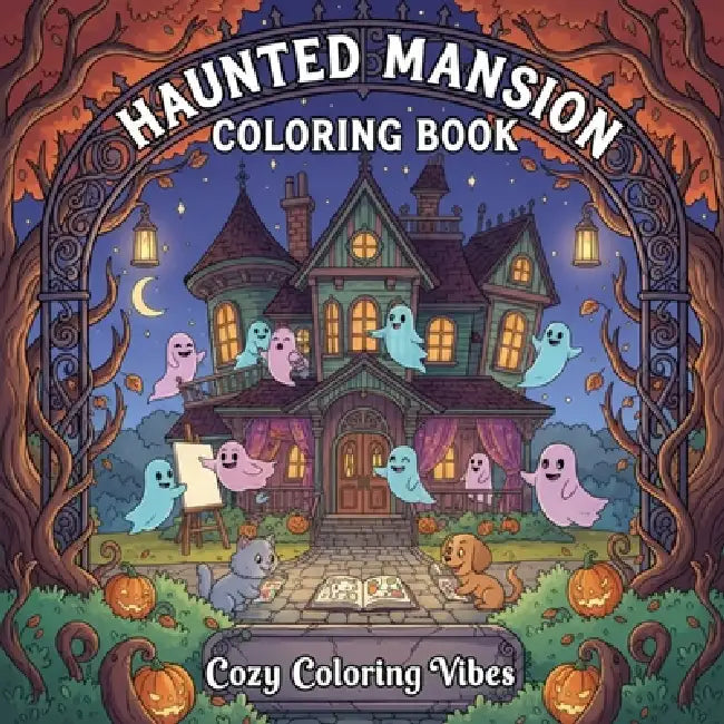 Haunted Mansion Coloring Book: Daily Relaxation Activities & Easy Bold Line Designs for Stress Relief & Mindfulness Cute Spooky Characters & Fun Hallo by Cozy Coloring Vibes