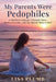 My Parents Were Pedophiles: A Survivor's Journey Through Abuse, Broken Systems, and the Sacred Fight to Heal by Lisa Plumb