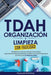 TDAH Organización y Limpieza Con Facilidad: Simplifica tus Tareas, Maneja tu Ansiedad, Aprovecha tu Hiperfocalización y Mejora tu Función Ejecutiva en by Papercuts Publishing