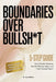 Boundaries Over Bullsh*t: Stop People-Pleasing, Say No Without Guilt, and Trust Yourself Again by M. Luna Zidane