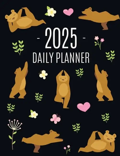 Yoga Bear Planner 2025: For All Your Weekly Appointments! Cool Daily Organizer with Funny Meditating Safari Jungle Animal January-December: 12 by Happy Oak Tree Press