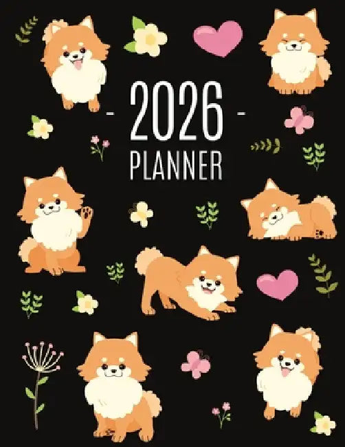 Pomeranian Planner 2026: Funny Small Dog Monthly Agenda January-December Organizer (12 Months) Cute Puppy Scheduler with Flowers & Pretty Pink Hearts by Press, Pimpom Pretty