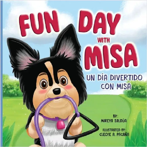 Fun Day with Misa (Un día divertido con Misa): A Bilingual Children's Book About a Little Puppy with a Big Heart by Saldúa, Mireya