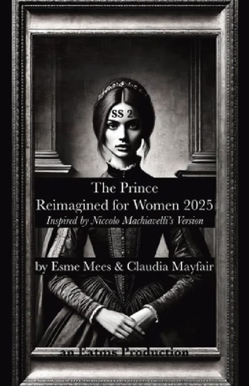 The Prince Reimagined for Women 2025 by Esme Mees