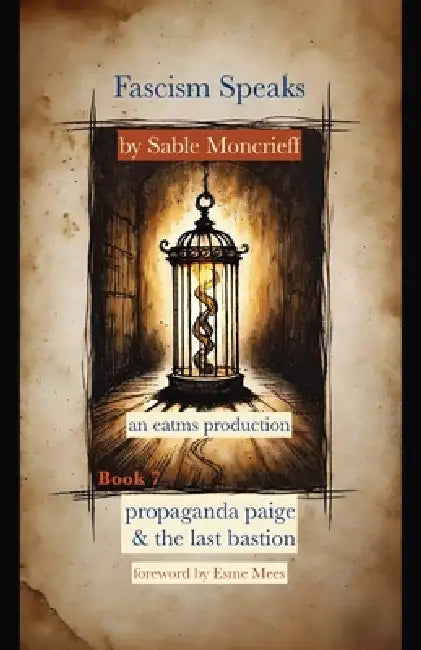 Fascism Speaks by Sable Moncrieff, Esme Mees