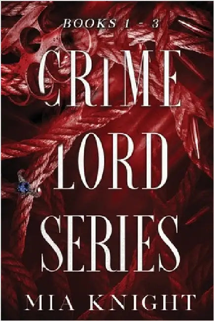Crime Lord Series by Knight, Mia