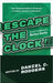 Escape The Clock: Your Program Guide for Financial Freedom and Early Retirement by Rodgers, Daniel C.