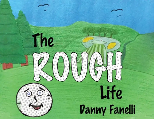 The Rough Life by Danny Fanelli